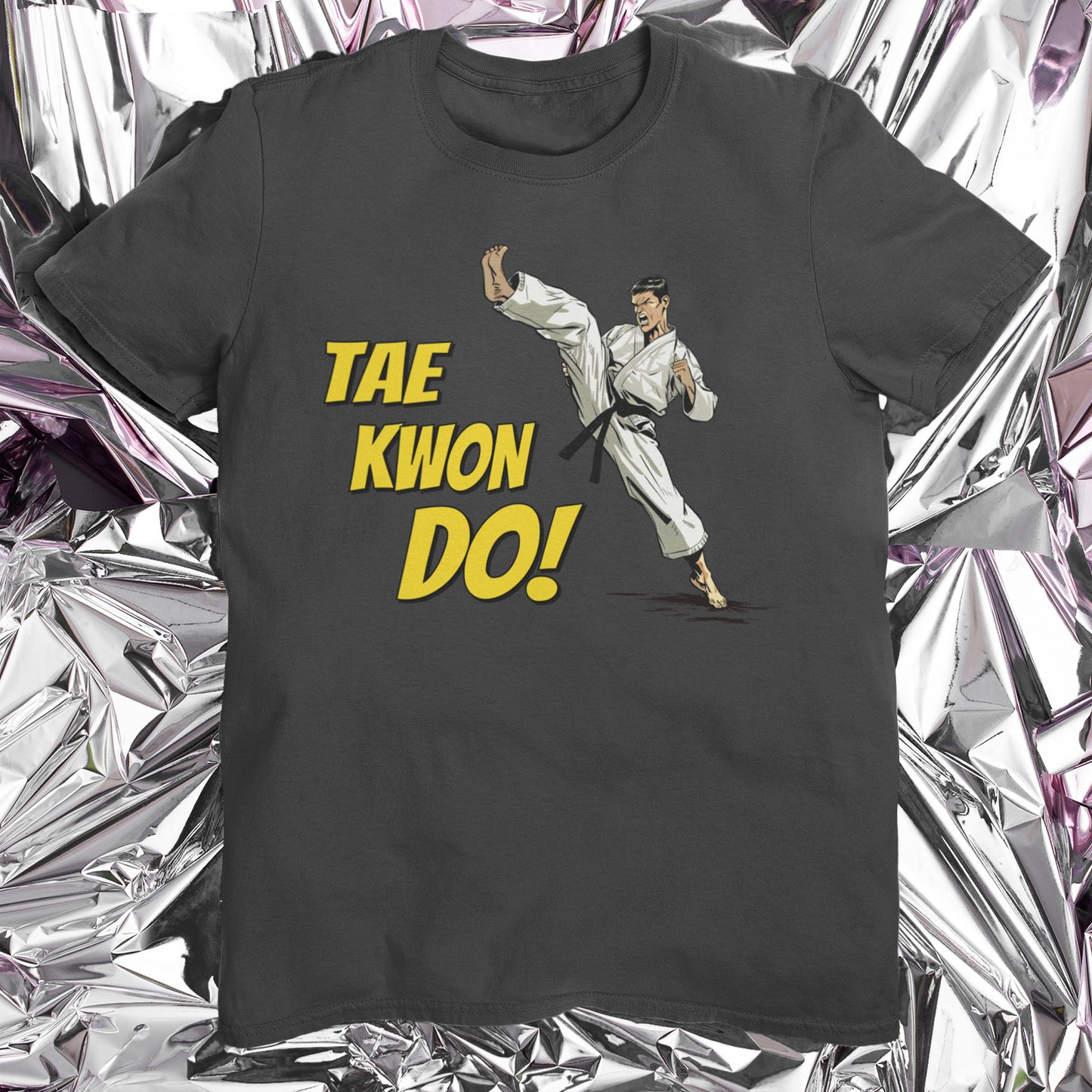 TAE KWON DO! T-Shirt